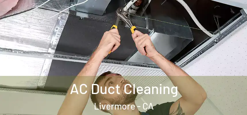 AC Duct Cleaning Livermore - CA